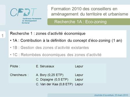 Formation 2010 des conseillers en aménagement du territoire et urbanisme Recherche 1A : Eco-zoning 1 Recherche 1 : zones dactivité économique 1A : Contribution.