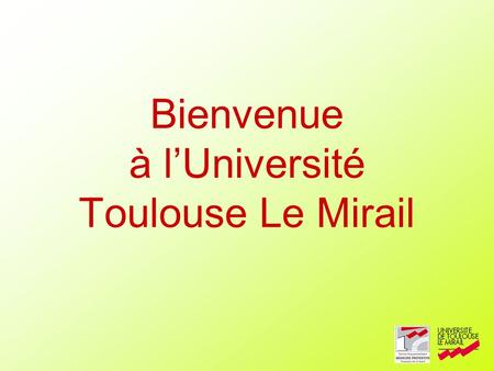 Bienvenue à l’Université Toulouse Le Mirail