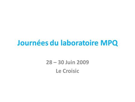 Journées du laboratoire MPQ
