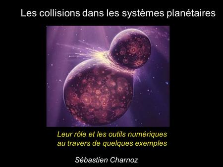 Les collisions dans les systèmes planétaires
