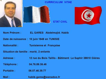 CURRICULUM  VITAE ETAT CIVIL Nom Prénom : EL GARES   Abdelmajid. Habib