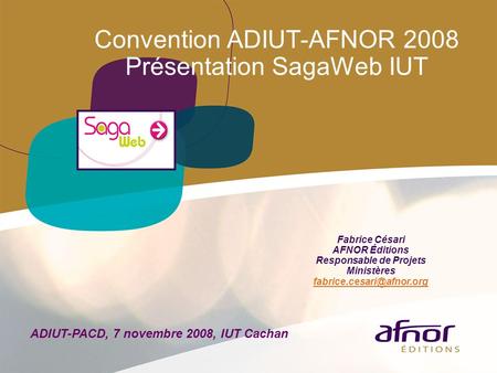 Convention ADIUT-AFNOR 2008 Présentation SagaWeb IUT