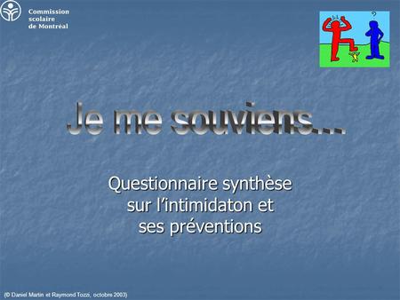 Questionnaire synthèse sur lintimidaton et ses préventions (© Daniel Martin et Raymond Tozzi, octobre 2003)