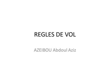 REGLES DE VOL AZEIBOU Abdoul Aziz.