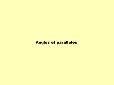 Angles et parallèles.