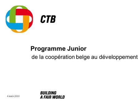 4 mars 2010 Programme Junior de la coopération belge au développement.
