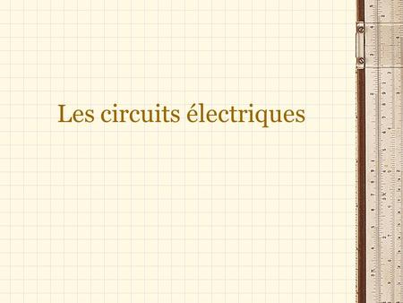 Les circuits électriques