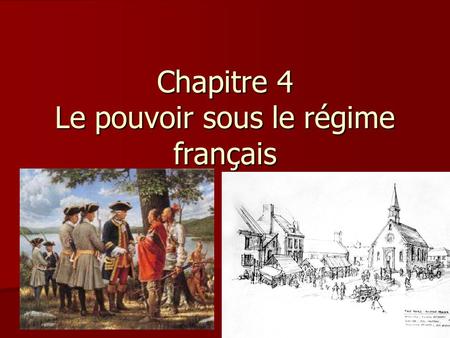 Chapitre 4 Le pouvoir sous le régime français