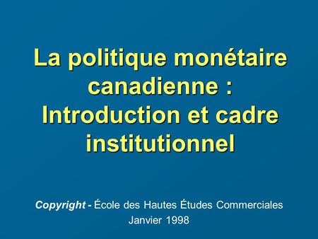 Copyright - École des Hautes Études Commerciales Janvier 1998