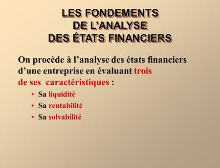 LES FONDEMENTS DE L’ANALYSE DES ÉTATS FINANCIERS