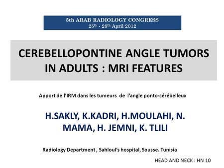 CEREBELLOPONTINE ANGLE TUMORS IN ADULTS : MRI FEATURES