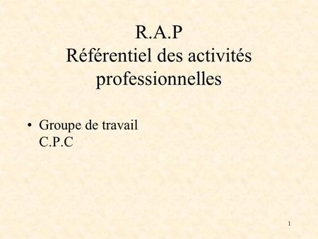 R.A.P Référentiel des activités professionnelles