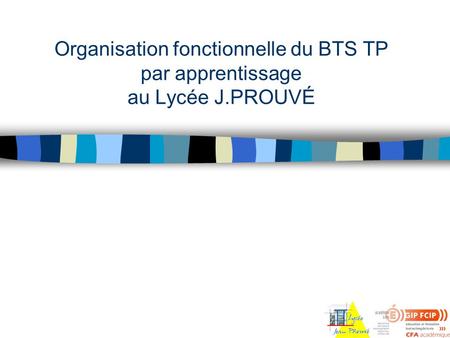 Organisation fonctionnelle du BTS TP par apprentissage au Lycée J.PROUVÉ.