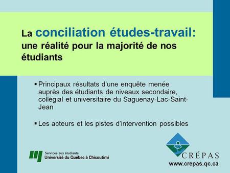 Principaux résultats dune enquête menée auprès des étudiants de niveaux secondaire, collégial et universitaire du Saguenay-Lac-Saint- Jean Les acteurs.