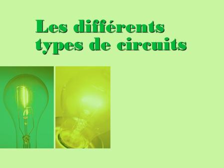 Les différents types de circuits