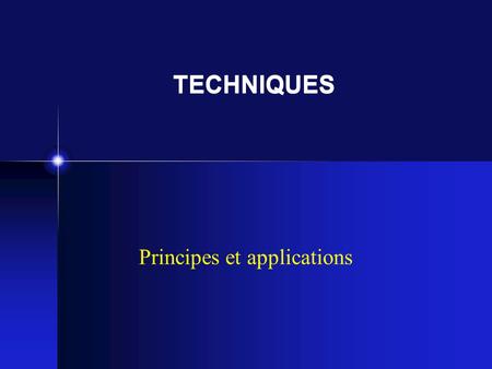 Principes et applications