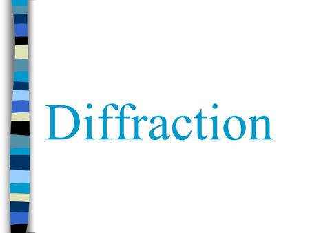 Diffraction.
