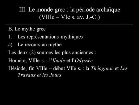 III. Le monde grec : la période archaïque (VIIIe – VIe s. av. J.-C.)