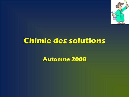 Chimie des solutions Automne 2008.