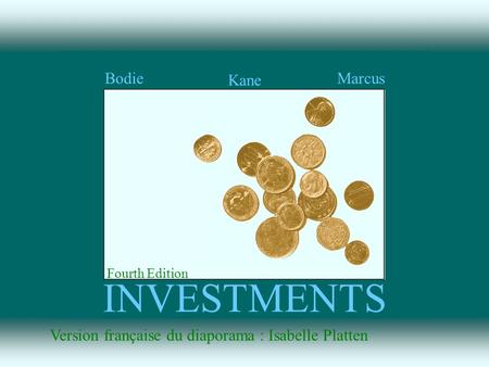 The McGraw-Hill Companies, Inc., 1999 INVESTMENTS Fourth Edition Bodie Kane Marcus Irwin/McGraw-Hill INVESTMENTS Kane BodieMarcus Fourth Edition Version.