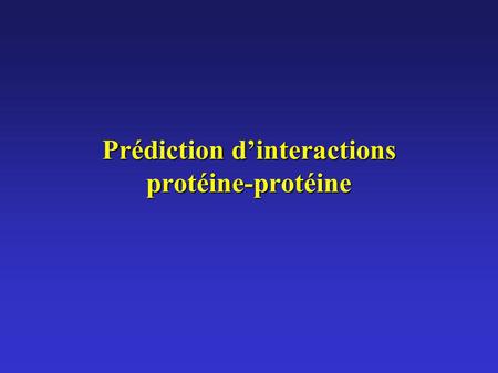 Prédiction d’interactions protéine-protéine