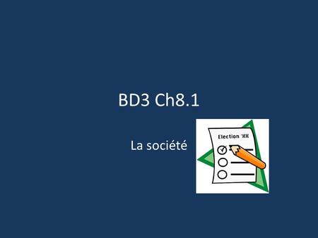 BD3 Ch8.1 La société. une affiche (électorale) le bulletin de vote.