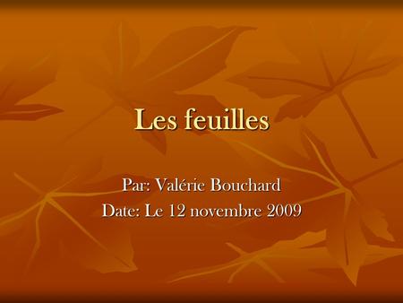 Par: Valérie Bouchard Date: Le 12 novembre 2009