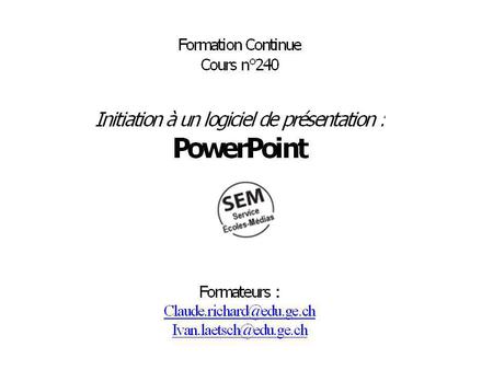 Avertissement Il existe différentes versions de PowerPoint. (MAC ; PC)