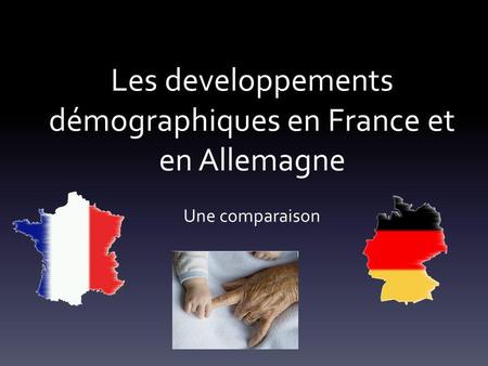 Les developpements démographiques en France et en Allemagne