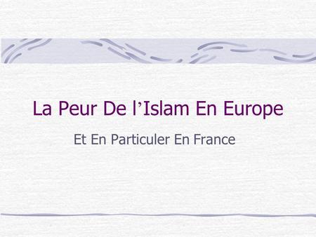 La Peur De l’Islam En Europe