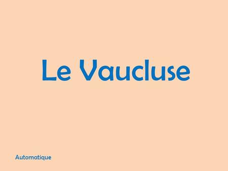 Le Vaucluse Automatique La source de Fontaine de Vaucluse.