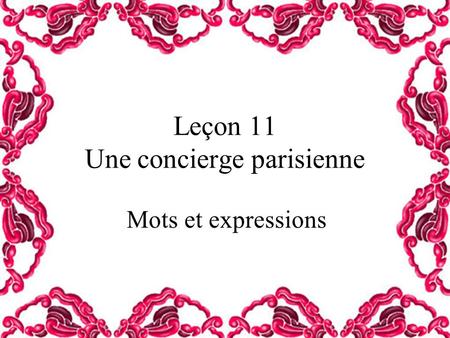 Leçon 11 Une concierge parisienne