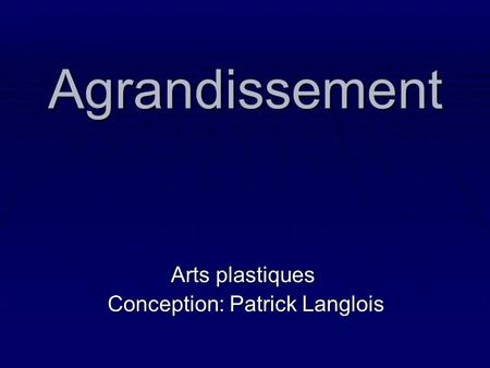 Arts plastiques Conception: Patrick Langlois