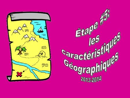 Étape #5: les caractéristiques Géographiques 2013-2014                                                                         