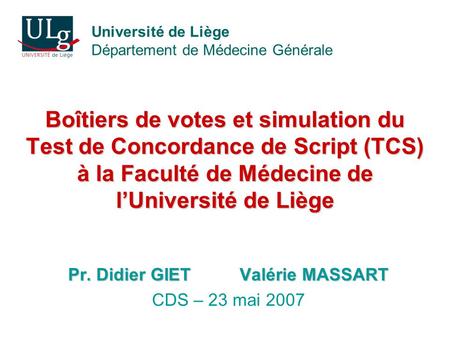 Pr. Didier GIET Valérie MASSART CDS – 23 mai 2007