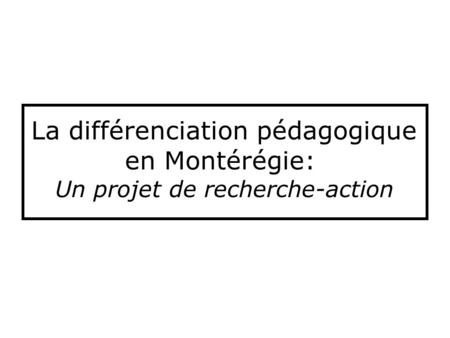 La différenciation pédagogique en Montérégie: