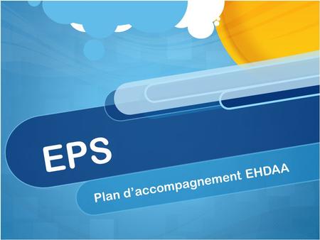 EPS Plan daccompagnement EHDAA. Lobjectif de la formation Outiller les enseignants à mieux intervenir auprès des élèves ayant des problèmes de comportements.