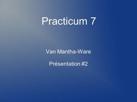 Van Mantha-Ware Présentation #2