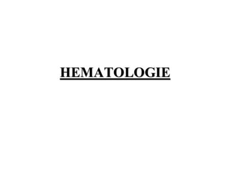 HEMATOLOGIE.