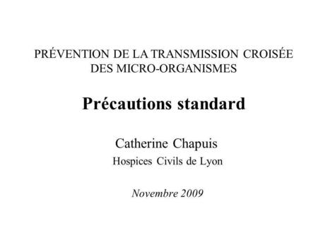 Catherine Chapuis Hospices Civils de Lyon Novembre 2009
