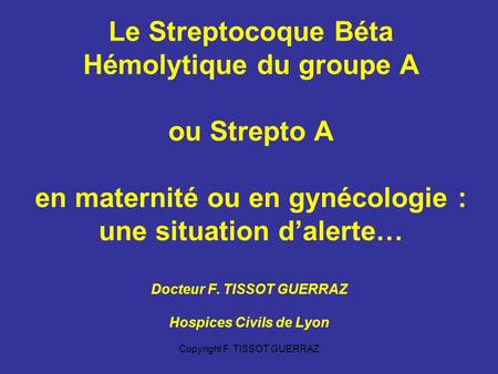 Docteur F. TISSOT GUERRAZ Hospices Civils de Lyon