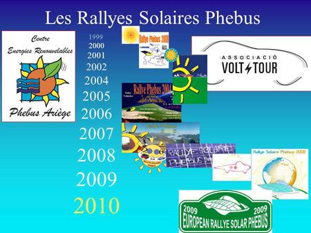 Les Rallyes Solaires Phebus 1999 2000 2001 2002 2004 2005 2006 2007 2008 2009 2010.