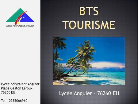 BTS TOURISME Lycée Anguier – EU Lycée polyvalent Anguier