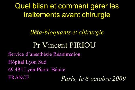 Pr Vincent PIRIOU Service d’anesthésie Réanimation Hôpital Lyon Sud