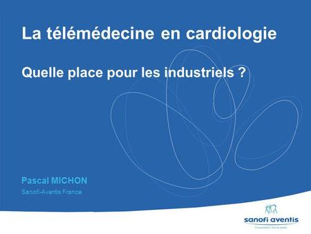 La télémédecine en cardiologie Quelle place pour les industriels ?