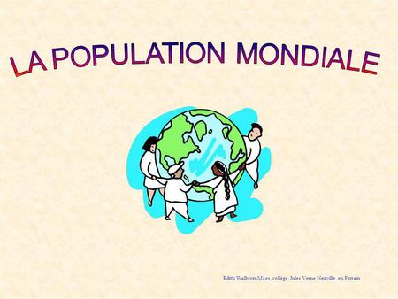 LA POPULATION MONDIALE