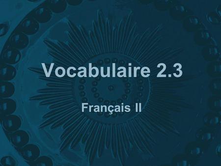 Vocabulaire 2.3 Français II. 2 Où est ___ sil vous plaît? Where is ___, please?