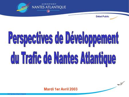 CCI Nantes et Saint-Nazaire Mardi 1er Avril 2003 Débat Public.
