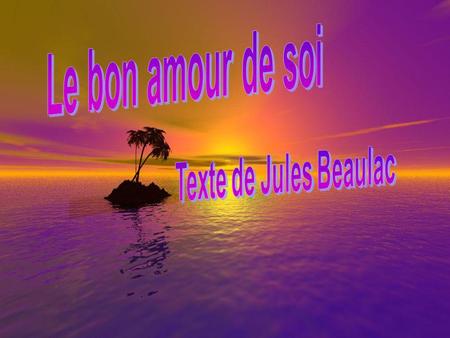 Le bon amour de soi Texte de Jules Beaulac.
