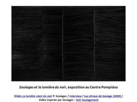 Soulages et la lumière du noir, exposition au Centre Pompidou